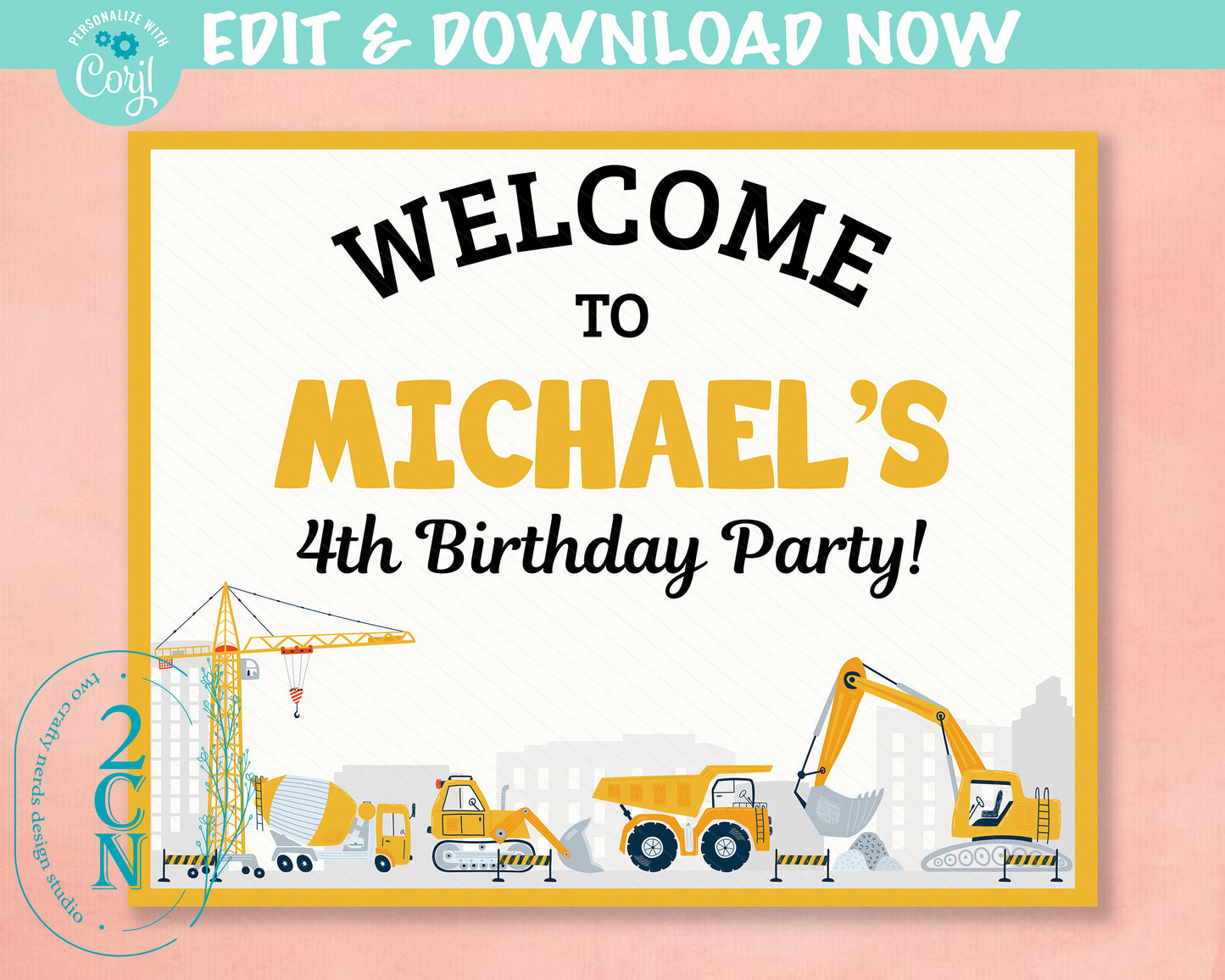 Construction Birthday Sign, Yellow Dump Truck Welcome Birthday Sign | Editable Instant Download | Edit Online NOW Corjl | INSTANT ACCESS